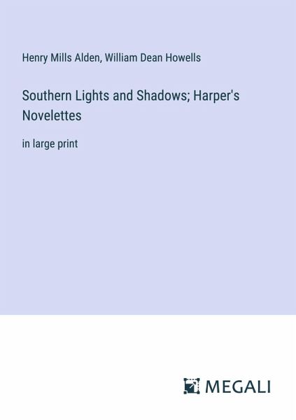 Southern Lights and Shadows; Harper's Novelettes Southern Lights and Shadows; Harper's Novelettes