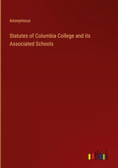 Statutes of Columbia College and its Associated Schools