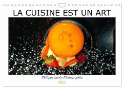 LA CUISINE EST UN ART (Calendrier mural 2025 DIN A4 vertical), CALVENDO calendrier mensuel