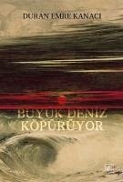 Büyük Deniz Köpürüyor - Emre Kanaci, Duran