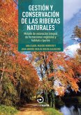 Gestión y conservación de las riberas naturales Gestión y conservación de las riberas naturales