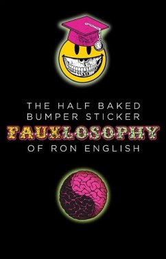 The Half-Baked Bumper Sticker Fauxlosophy of Ron English - English, Ron