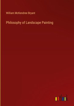 Philosophy of Landscape Painting - Bryant, William Mckendree