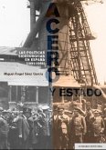 Acero y Estado: Las políticas siderúrgicas en España (1891-1998)