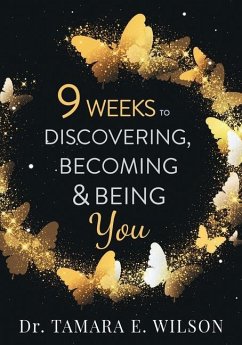 9 Weeks to Discovering, Becoming & Being You - Wilson, Tamara E