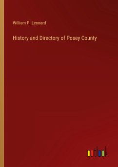 History and Directory of Posey County - Leonard, William P.
