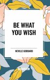 Be What You Wish