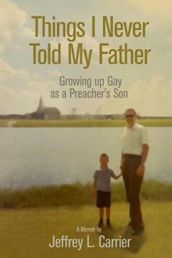 Things I Never Told My Father - Carrier, Jeffrey L.