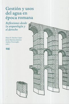 Gestión y usos del agua en época romana: reflexiones desde la arqueología y el derecho