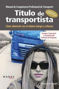 Manual de competencia profesional de transporte. Título de transportista: Cómo obtenerlo con el mínimo tiempo y esfuerzo