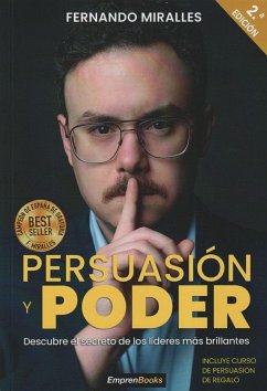 Persuasión y poder: descubre el secreto de los líderes más brillantes