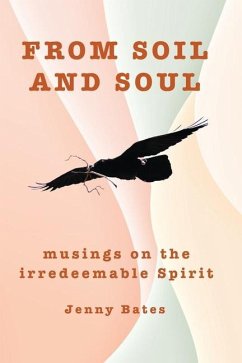 From Soil and Soul - Bates, Jenny