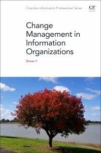 Change Management in Information Organizations - Yi, Zhixian