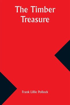 The Timber Treasure - Pollock, Frank Lillie