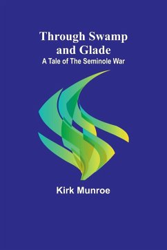 Through Swamp and Glade - Munroe, Kirk