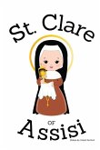 St. Clare of Assisi - Children's Christian Book - Lives of the Saints