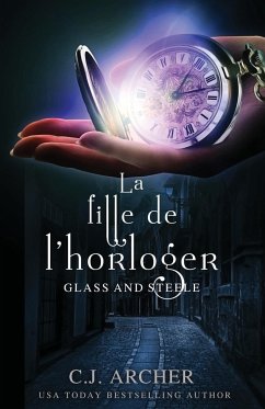 La Fille de l'horloger - Archer, C. J.