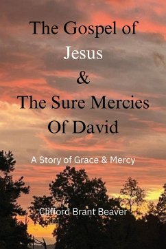 The Gospel of Jesus & The Sure Mercies of David - Beaver, Clifford Brant