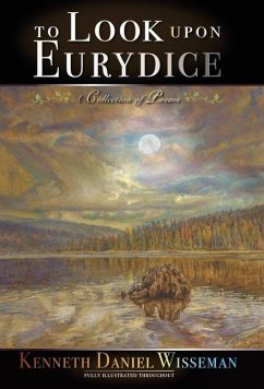 To Look Upon Eurydice - Wisseman, Kenneth Daniel