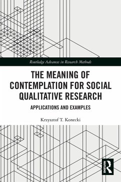 The Meaning of Contemplation for Social Qualitative Research - Konecki, Krzysztof T.