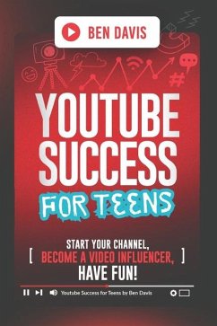 YouTube Success For Teens - Davis, Ben