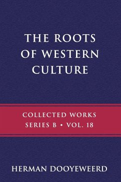The Roots of Western Culture - Dooyeweerd, Herman