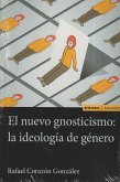 El nuevo gnosticismo: la ideología de género