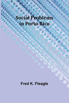 Social Problems in Porto Rico - Fleagle, Fred K.