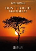 Don\'t Touch Mandela!