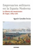Empresarios militares en la España Moderna: La fábrica de municiones de Eugui, 1689-1766