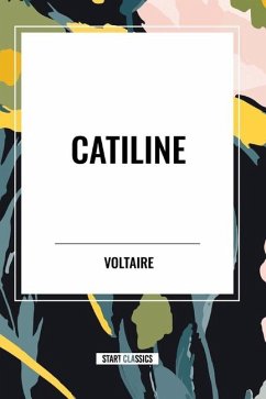 Catiline - Voltaire; Ois-Marie Arouet, Fran