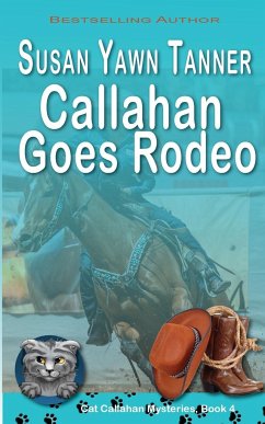 Callahan Goes Rodeo - Tanner, Susan Yawn