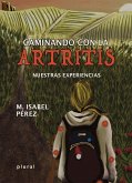 Caminando con la artritis: Nuestras experiencias