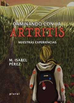 Caminando con la artritis: Nuestras experiencias