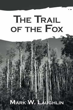 The Trail of the Fox - Laughlin, Mark W.