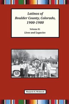 Latinos of Boulder County, Colorado, 1900-1980 - Mcintosh, Marjorie Keniston