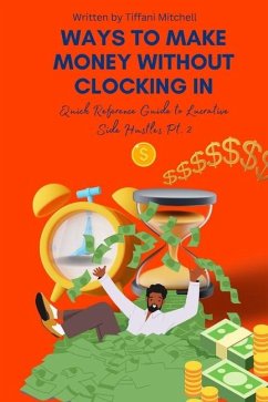 Ways to Make Money Without Clocking in - Mitchell, Tiffani Lynn