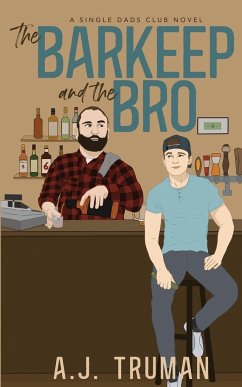 The Barkeep and the Bro - Truman, A. J.