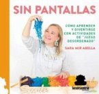 SIN PANTALLAS: CÓMO APRENDER Y DIVERTIRSE CON ACTIVIDADES DE &quote;JUEGO DESORDENADO&quote;