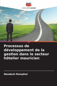 Processus de développement de la gestion dans le secteur hôtelier mauricien - Ramphul, Needesh