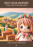 Rosa's Tuscan Adventures: Five Short Stories for Young Language Learners Bilingual Italian-English Children's Stories (eBook, ePUB)