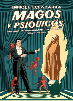 Magos y psíquicos: La froentera entre lo paranormal y el ilusionismo.
