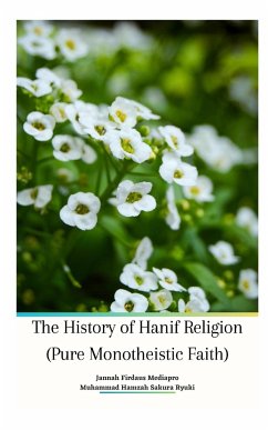 The History of Hanif Religion (Pure Monotheistic Faith) Paperback Edition - Mediapro, Jannah Firdaus