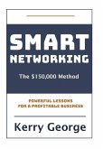 Smart Networking - The $150,000 Method Smart Networking - The $150,000 Method