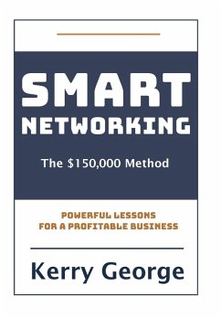 Smart Networking - The $150,000 Method - George, Kerry