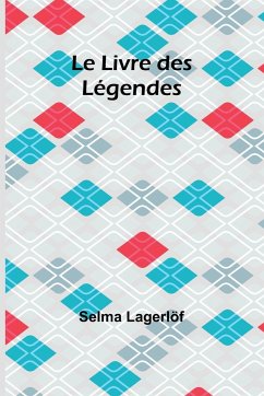 Le Livre des Légendes - Lagerlöf, Selma