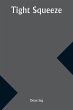 Tight Squeeze - Bild 1