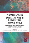 Play Therapy and Expressive Arts in a Complex and Dynamic World