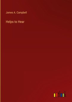 Helps to Hear - Campbell, James A.