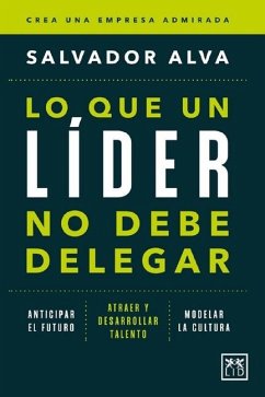 Lo que un lider no debe delegar